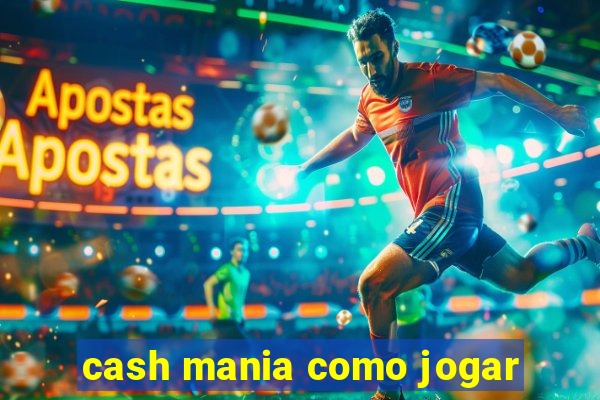 cash mania como jogar